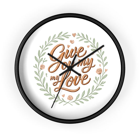 Orologio da parete romantico - GIVE YOU MY LOVE - Regalo per il mio amore, arredamento per la casa, regalo per lei, citazioni d'amore, regalo di nozze, decorazione per anniversario