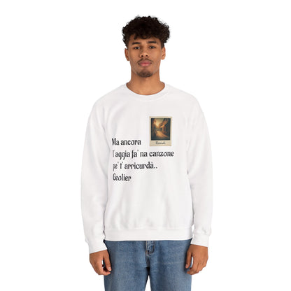 FELPA CIT.GEOLIER - Italian Lyric Crewneck Sweatshirt – "Ma ancora l’aggia fà' na canzone"