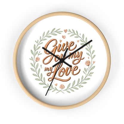 Orologio da parete romantico - GIVE YOU MY LOVE - Regalo per il mio amore, arredamento per la casa, regalo per lei, citazioni d'amore, regalo di nozze, decorazione per anniversario