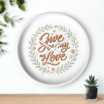 Orologio da parete romantico - GIVE YOU MY LOVE - Regalo per il mio amore, arredamento per la casa, regalo per lei, citazioni d'amore, regalo di nozze, decorazione per anniversario