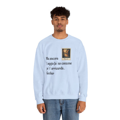 FELPA CIT.GEOLIER - Italian Lyric Crewneck Sweatshirt – "Ma ancora l’aggia fà' na canzone"