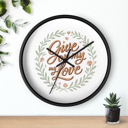 Orologio da parete romantico - GIVE YOU MY LOVE - Regalo per il mio amore, arredamento per la casa, regalo per lei, citazioni d'amore, regalo di nozze, decorazione per anniversario
