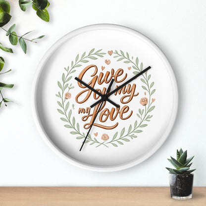 Orologio da parete romantico - GIVE YOU MY LOVE - Regalo per il mio amore, arredamento per la casa, regalo per lei, citazioni d'amore, regalo di nozze, decorazione per anniversario