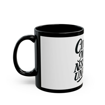 TAZZA DA CAFFE' Black Mug - "Come Me NessUna"