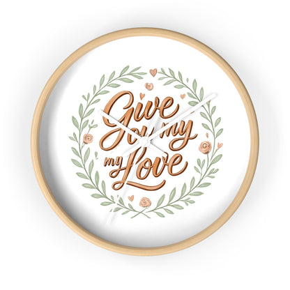Orologio da parete romantico - GIVE YOU MY LOVE - Regalo per il mio amore, arredamento per la casa, regalo per lei, citazioni d'amore, regalo di nozze, decorazione per anniversario