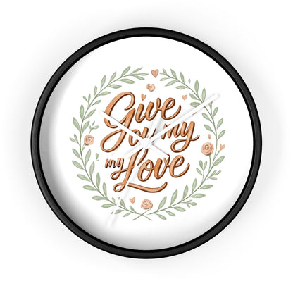 Orologio da parete romantico - GIVE YOU MY LOVE - Regalo per il mio amore, arredamento per la casa, regalo per lei, citazioni d'amore, regalo di nozze, decorazione per anniversario